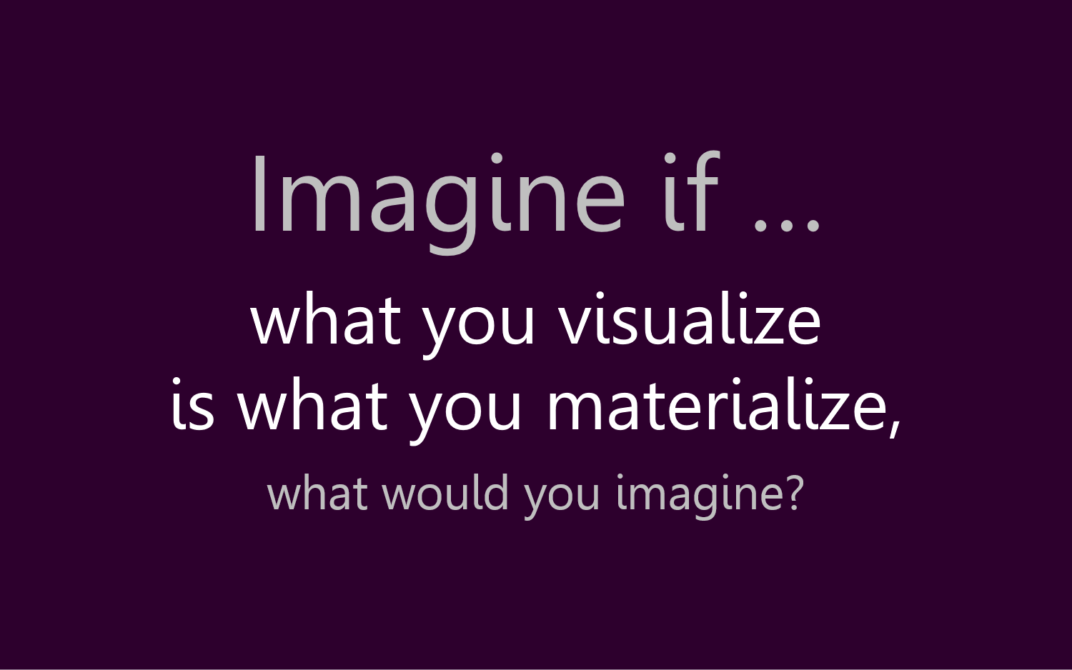 Imagine if...