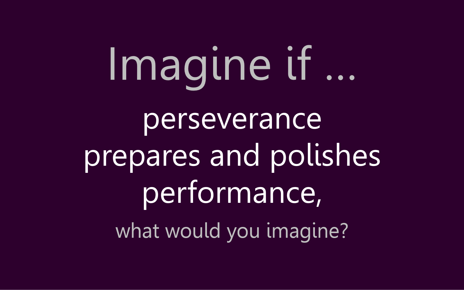 Imagine if...