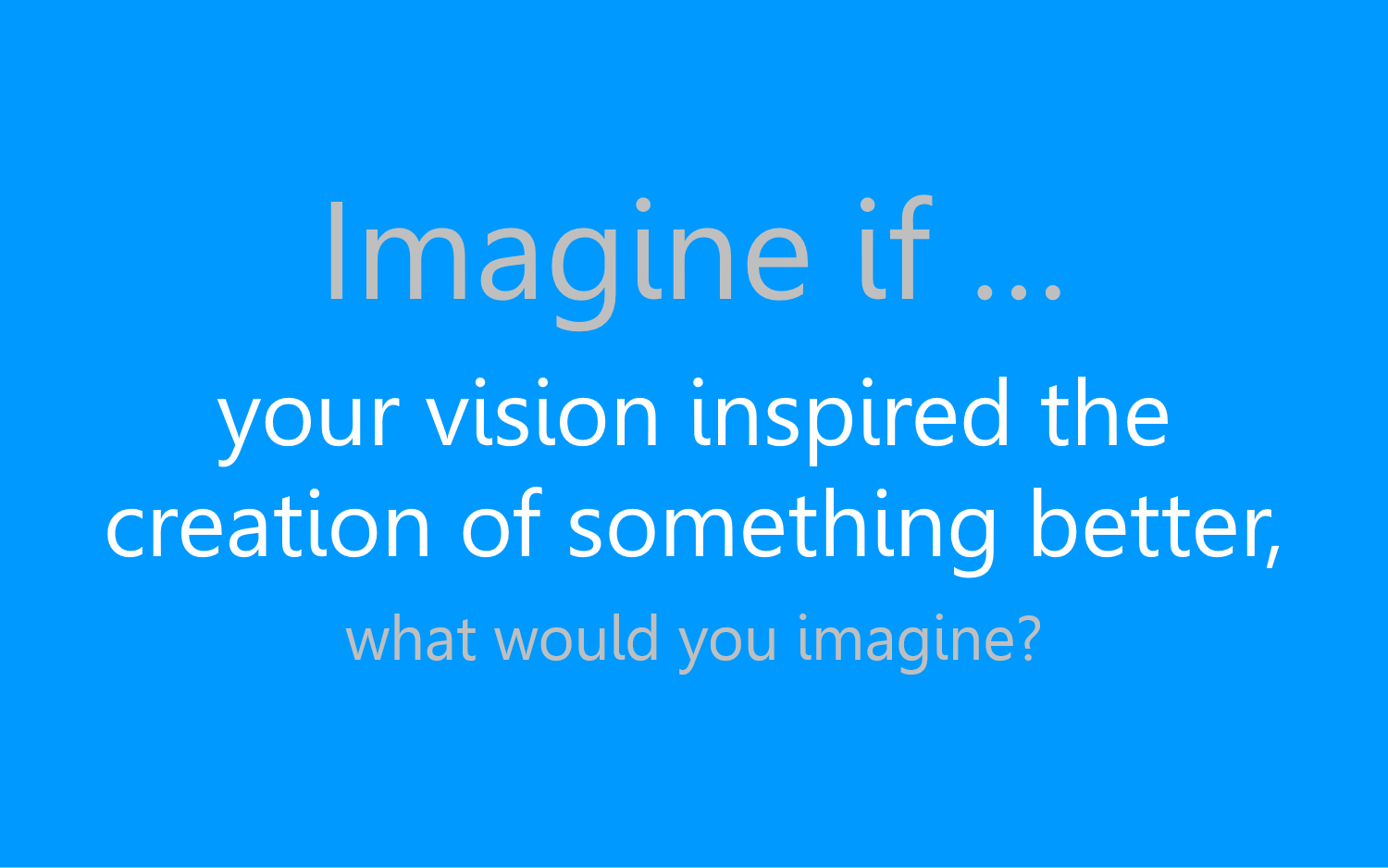 Imagine if...