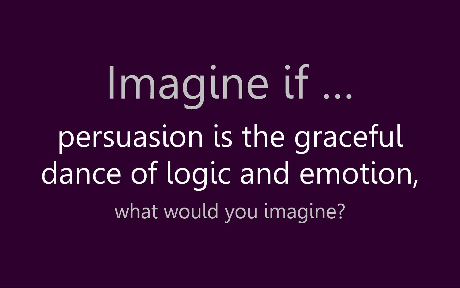 Imagine if...