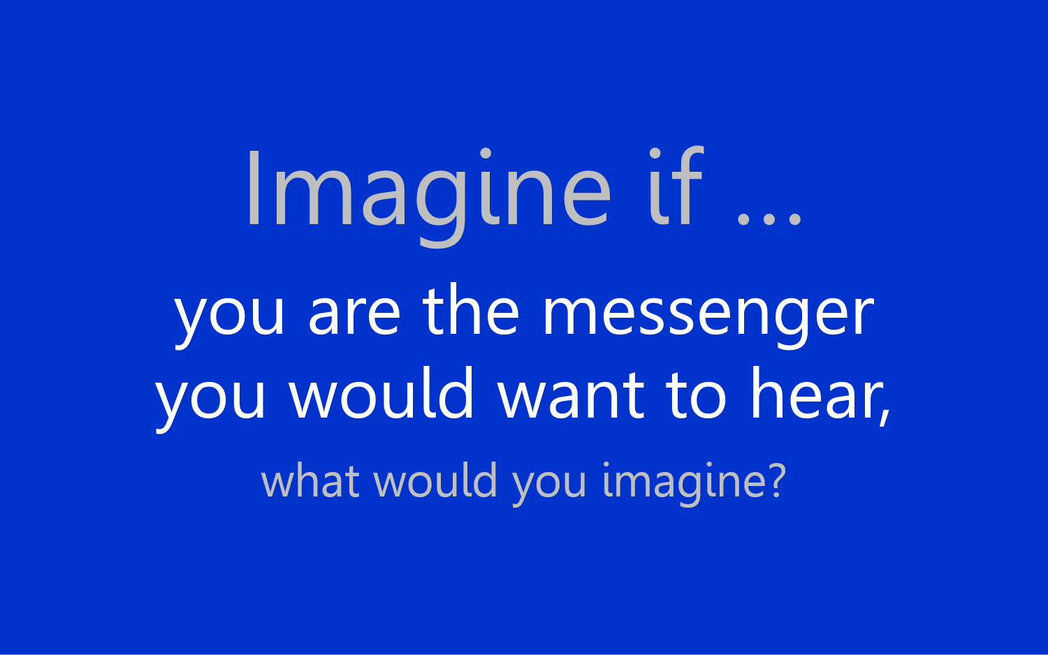 Imagine if...