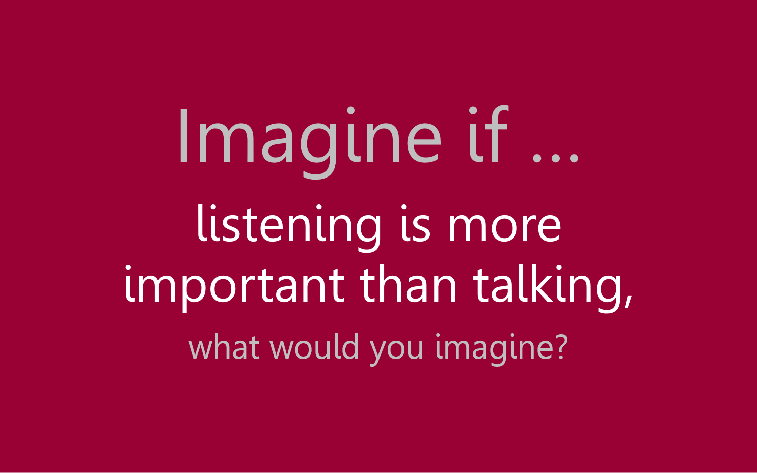 Imagine if...