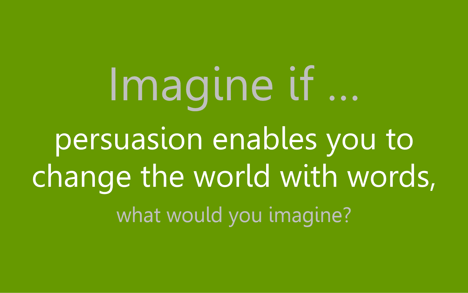 Imagine if...