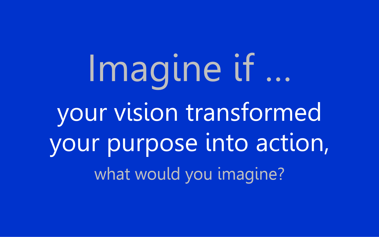 Imagine if...