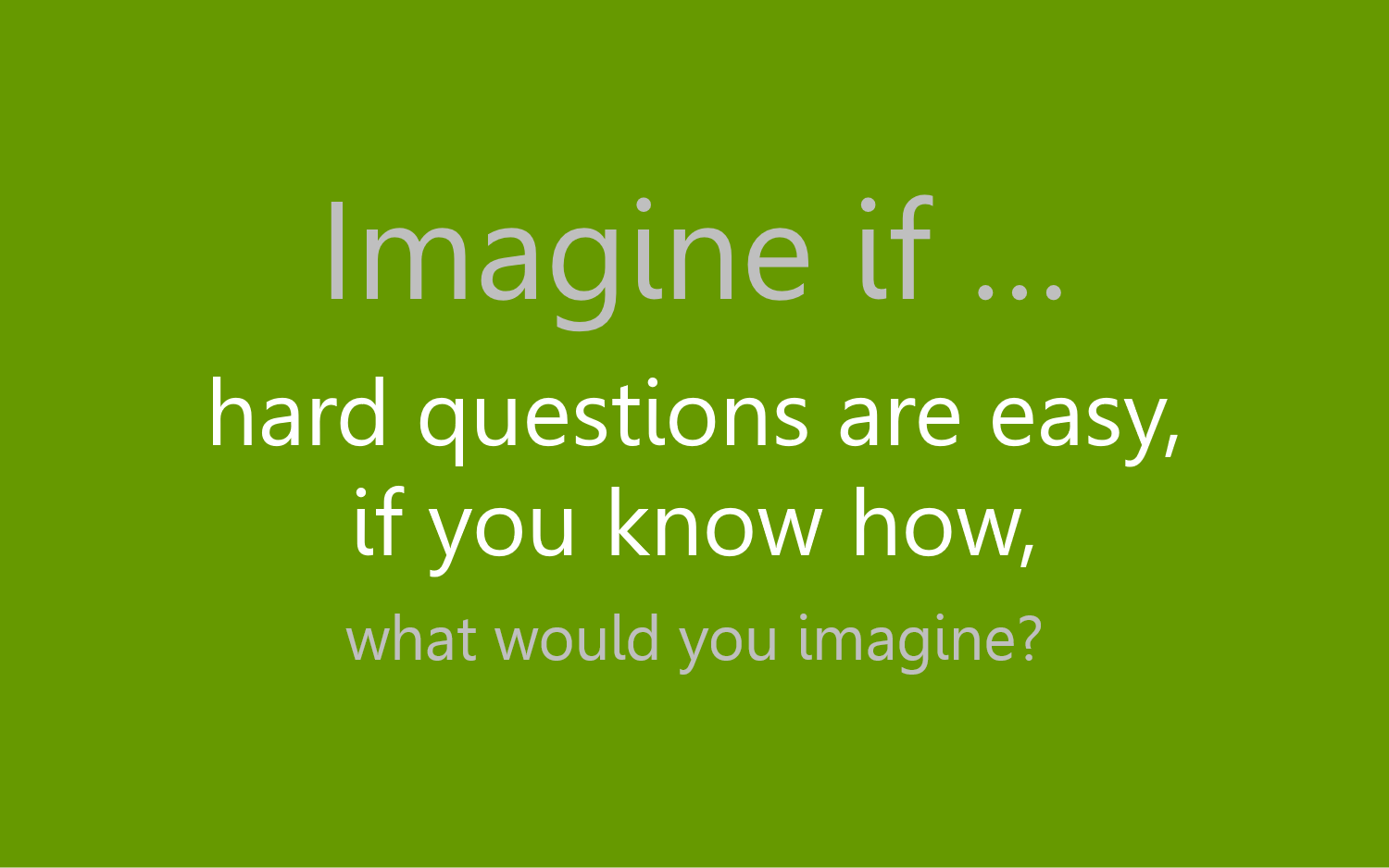 Imagine if...