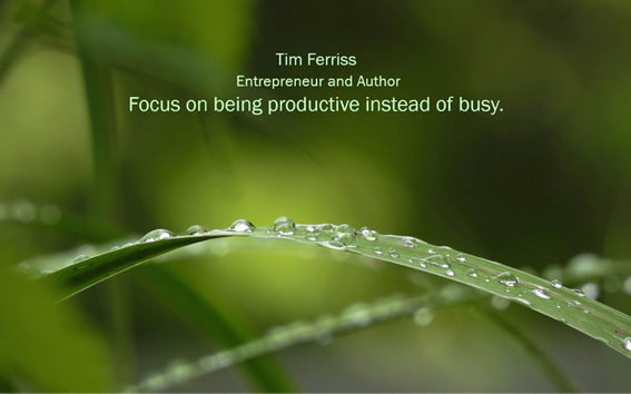 Focus on being productive instead of busy.
